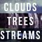 Clouds, Trees, Streams