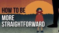 How to Be More Straightforward