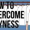 How to Overcome Shyness