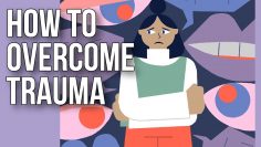 How to Overcome Trauma