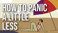 How to Panic a Little Less