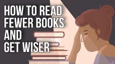 How to Read Fewer Books and Get Wiser