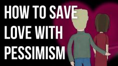 How to Save Love with Pessimism