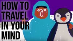 How to Travel in your Mind