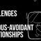 The Challenges of Anxious-Avoidant Relationships