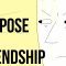 The Purpose of Friendship