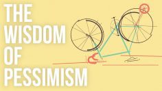 The Wisdom of Pessimism