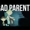 Two Reasons People End up Bad Parents