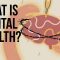 What Is Mental Health?