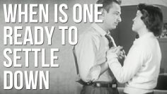 When are you ready to settle down?