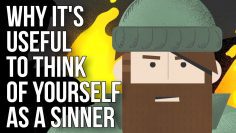 Why Its Useful to Think of Yourself As a Sinner