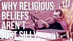 Why Religious Beliefs Arent Just Silly