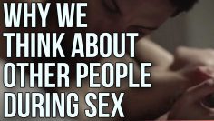 Why We Think About Other People During Sex