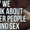 Why We Think About Other People During Sex