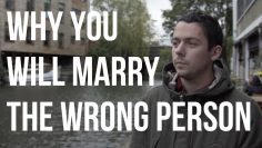 Why You Will Marry the Wrong Person