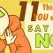 11 Things You Should Say “NO” To