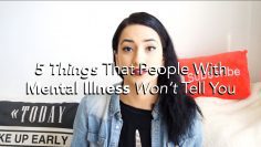 5 Things People With Mental Illness Won’t Tell