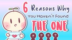 6 Reasons Why You Havent Found The One Yet