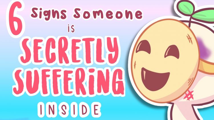 6 Signs Someones Secretly Suffering Inside