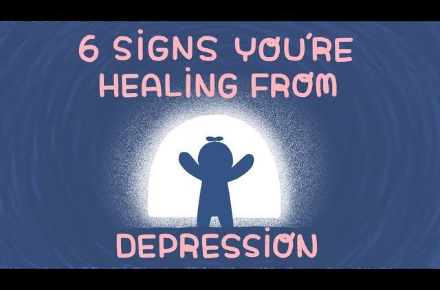 6 Signs You’re Healing From Depression