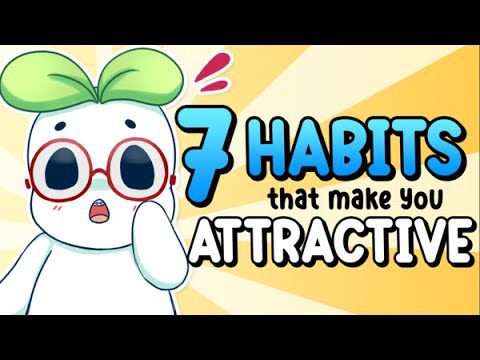 7 Habits That Make You More Attractive