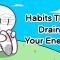 8 Daily Habits that Drain Your Energy