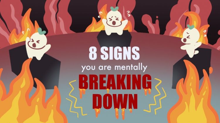 8 Signs Youre Mentally Breaking Down