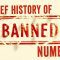 A brief history of banned numbers – Alessandra King