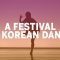 A Festival of Korean Dance: Art Project BORA ‘Somoo’