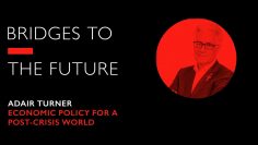 Adair Turner on Economic Policy for a Post-Crisis World | RSA Events