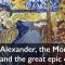 Alexander, the Mongols, and the great epic of Iran