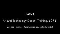 Art+Technology DocentTraining at LACMA in 1971