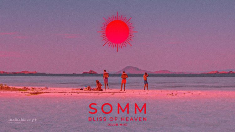 Bliss of Heaven (Club Mix) — SOMM | Background Music | Audio Library Release