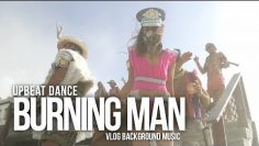 BURNING MAN 2019 TRIP / Upbeat Dance Music Royalty Free / Summer Music Royalty Free by MUSIC4VIDEO