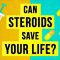 Can steroids save your life? – Anees Bahji