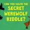 Can you solve the secret werewolf riddle? – Dan Finkel