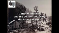 Carleton Watkins and the business of seeing the American west