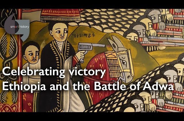 Celebrating Victory, Ethiopia and the Battle of Adwa