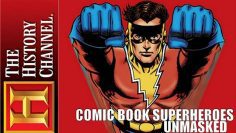 Comic Book Superheroes Unmasked (History Channel Documentary – 2003)