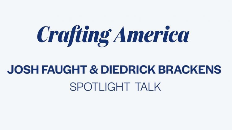 Crafting America Spotlight Talk: Josh Faught & Diedrick Brackens