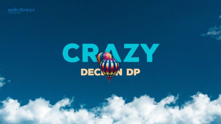 Crazy — Declan DP | Background Music | Audio Library Release