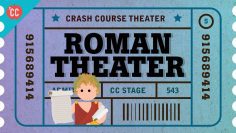 Dances to Flute Music and Obscene Verse. Its Roman Theater, Everybody: Crash Course Theater #5