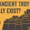 Did ancient Troy really exist? – Einav Zamir Dembin