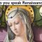 Do you speak Renaissance?