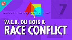 Dubois & Race Conflict: Crash Course Sociology #7