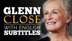 ENGLISH SPEECH | GLENN CLOSE: Be Kind (English Subtitles)