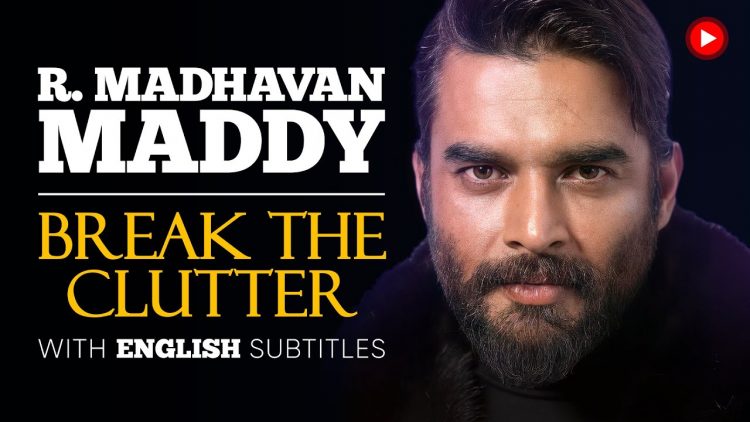 ENGLISH SPEECH | R. MADHAVAN: Break the Clutter (English Subtitles)