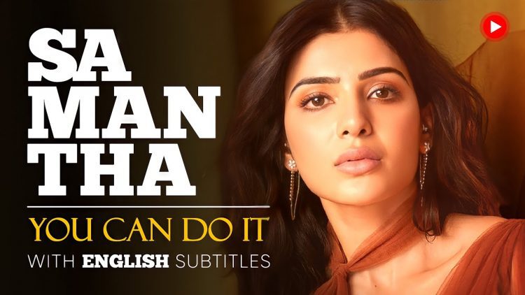 ENGLISH SPEECH | SAMANTHA RUTH PRABHU: You Can Do It (English Subtitles)