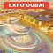 Expo Dubai: The Whole World in One Place