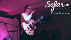 Field Sleeper – Tunnels End | Sofar Columbus